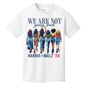 We Are Not Going Back Kamala Harris Waltz 24 Madam President Kids T-Shirt