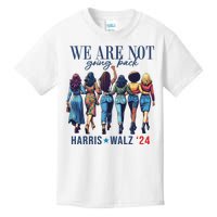 We Are Not Going Back Kamala Harris Waltz 24 Madam President Kids T-Shirt