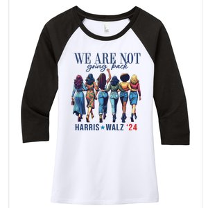 We Are Not Going Back Kamala Harris Waltz 24 Madam President Women's Tri-Blend 3/4-Sleeve Raglan Shirt