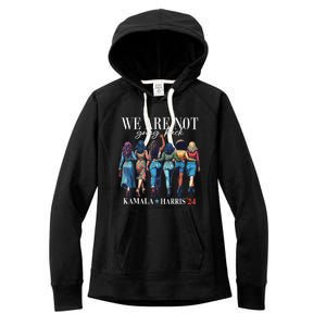 We Are Not Going Back Kamala Harris Waltz 24 Madam President Great Gift Women's Fleece Hoodie