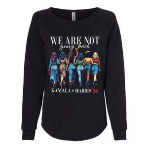 We Are Not Going Back Kamala Harris Waltz 24 Madam President Great Gift Womens California Wash Sweatshirt