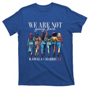 We Are Not Going Back Kamala Harris Waltz 24 Madam President Great Gift T-Shirt