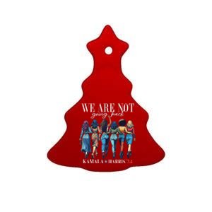 We Are Not Going Back Kamala Harris Waltz 24 Madam President Great Gift Ceramic Tree Ornament