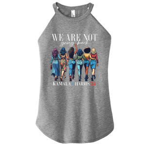 We Are Not Going Back Kamala Harris Waltz 24 Madam President Great Gift Women's Perfect Tri Rocker Tank