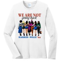 We Are Not Going Back Kamala Harris Waltz 24 Madam President Ladies Long Sleeve Shirt