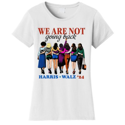 We Are Not Going Back Kamala Harris Waltz 24 Madam President Women's T-Shirt