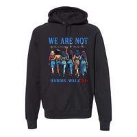 We Are Not Going Back Kamala Harris Waltz 24 Madam President Gift Premium Hoodie