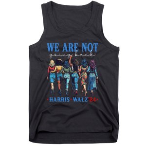 We Are Not Going Back Kamala Harris Waltz 24 Madam President Gift Tank Top