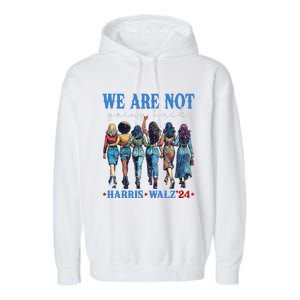 We Are Not Going Back Kamala Harris Waltz 24 Madam President Gift Garment-Dyed Fleece Hoodie