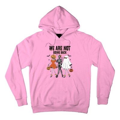 We Are Not Going Back Kamala Harris Waltz 24 Madam President Hoodie