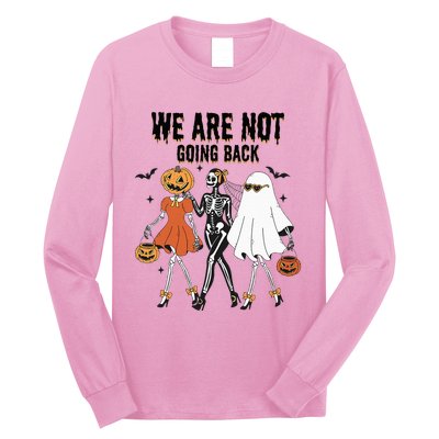 We Are Not Going Back Kamala Harris Waltz 24 Madam President Long Sleeve Shirt