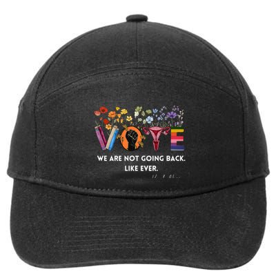 We Are Not Going Back Like Ever Feminist Hu Rights Gift 7-Panel Snapback Hat