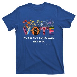 We Are Not Going Back Like Ever Feminist Hu Rights Gift T-Shirt