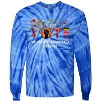 We Are Not Going Back Like Ever Feminist Hu Rights Gift Tie-Dye Long Sleeve Shirt