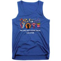 We Are Not Going Back Like Ever Feminist Hu Rights Gift Tank Top