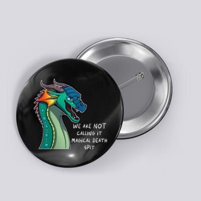 We Are Not Calling It Magical Death Spit Dragon Love Animal Button