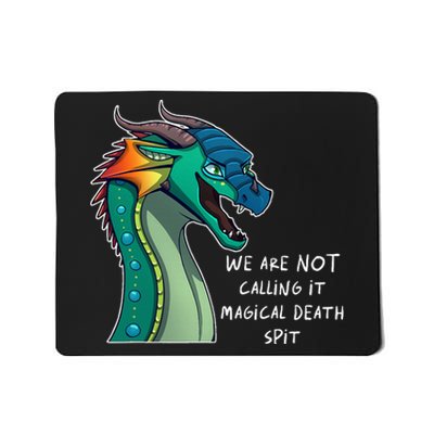 We Are Not Calling It Magical Death Spit Dragon Love Animal Mousepad