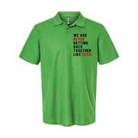 We Are Never Getting Back Together Like Ever For Men Women Softstyle Adult Sport Polo