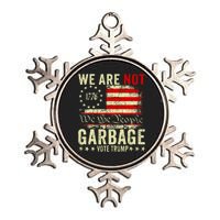 We Are Not Garbage Votetrump 2024 Trump Supporter Garbage Metallic Star Ornament