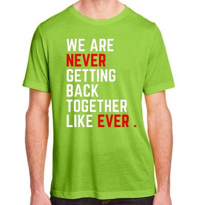 We Are Never Getting Back Together Like Ever Eras Ts Lover Adult ChromaSoft Performance T-Shirt