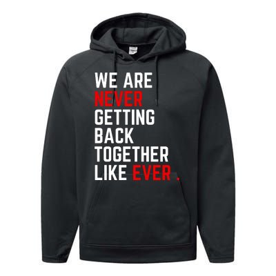 We Are Never Getting Back Together Like Ever Eras Ts Lover Performance Fleece Hoodie