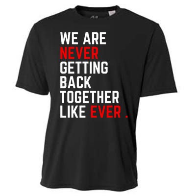 We Are Never Getting Back Together Like Ever Eras Ts Lover Cooling Performance Crew T-Shirt