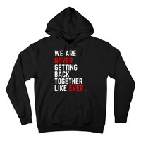 We Are Never Getting Back Together Like Ever Eras Ts Lover Hoodie