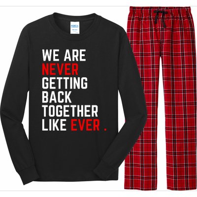 We Are Never Getting Back Together Like Ever Eras Ts Lover Long Sleeve Pajama Set