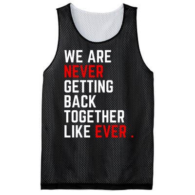 We Are Never Getting Back Together Like Ever Eras Ts Lover Mesh Reversible Basketball Jersey Tank