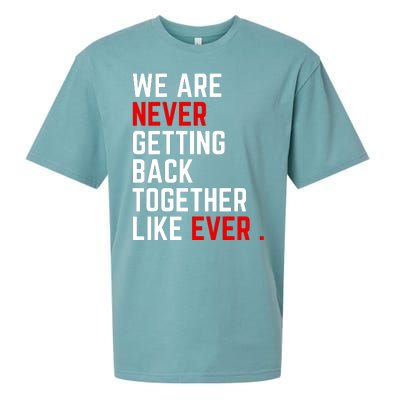 We Are Never Getting Back Together Like Ever Eras Ts Lover Sueded Cloud Jersey T-Shirt