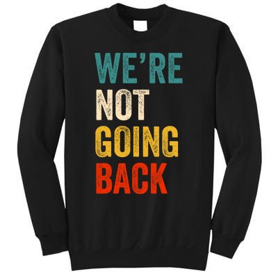 We Are Not Going Back Vote For 2024 President Kamala Harris Sweatshirt