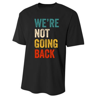 We Are Not Going Back Vote For 2024 President Kamala Harris Performance Sprint T-Shirt