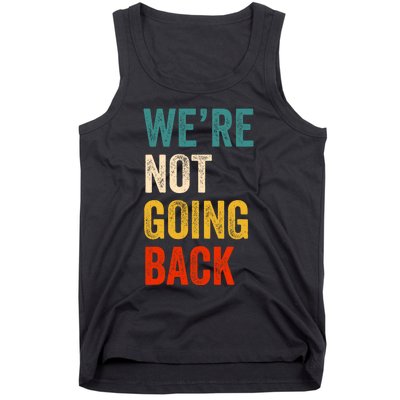 We Are Not Going Back Vote For 2024 President Kamala Harris Tank Top