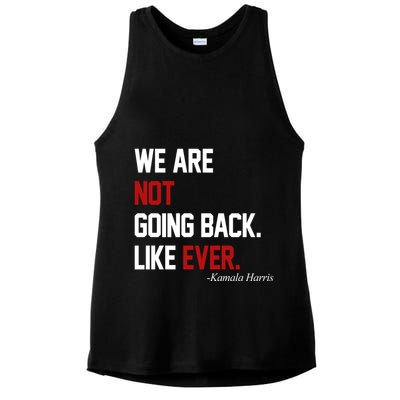 We Are Not Going Back Like Ever Pro Kamala Harris Ladies PosiCharge Tri-Blend Wicking Tank