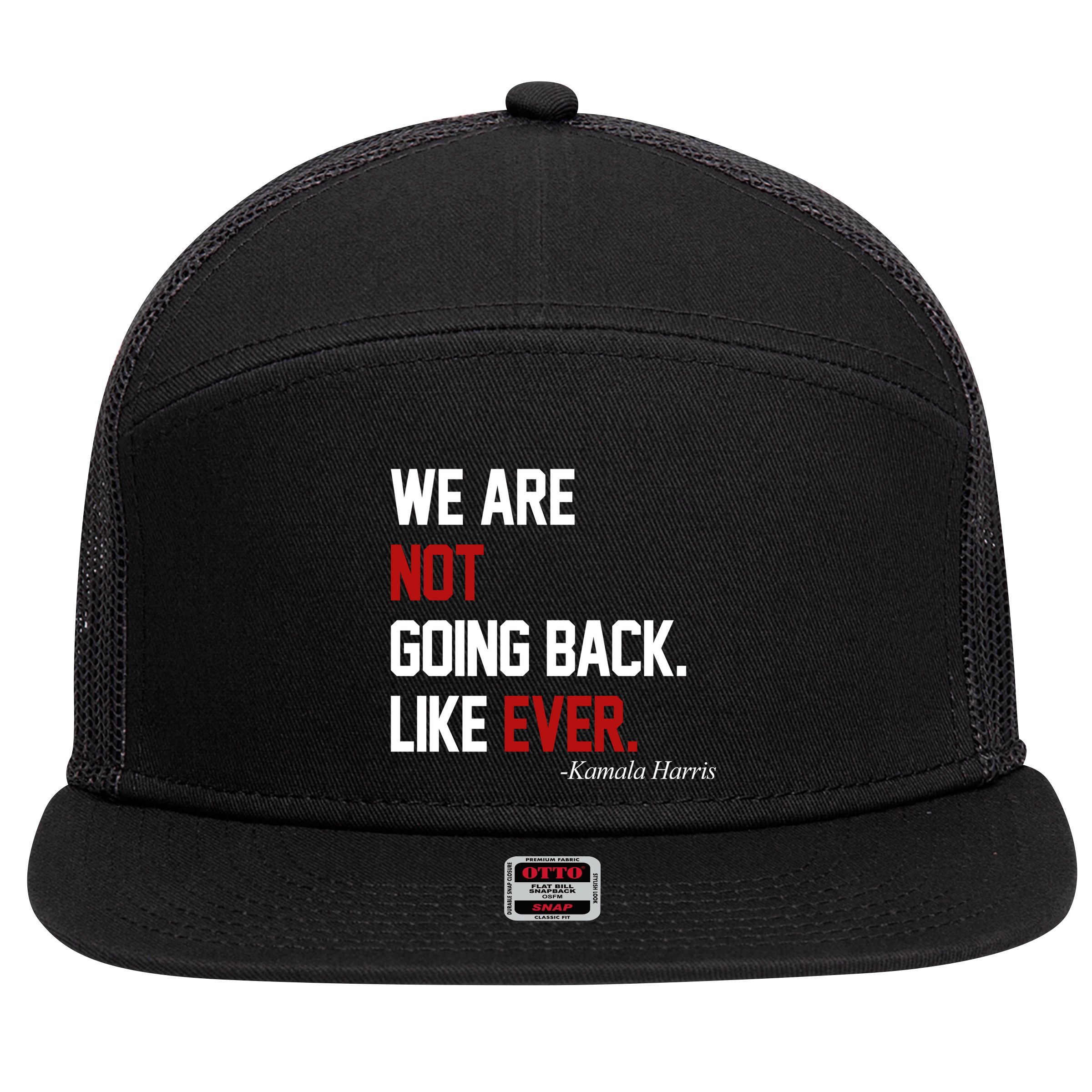 We Are Not Going Back Like Ever Pro Kamala Harris 7 Panel Mesh Trucker Snapback Hat
