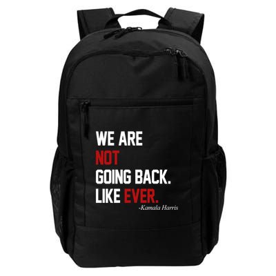 We Are Not Going Back Like Ever Pro Kamala Harris Backpack
