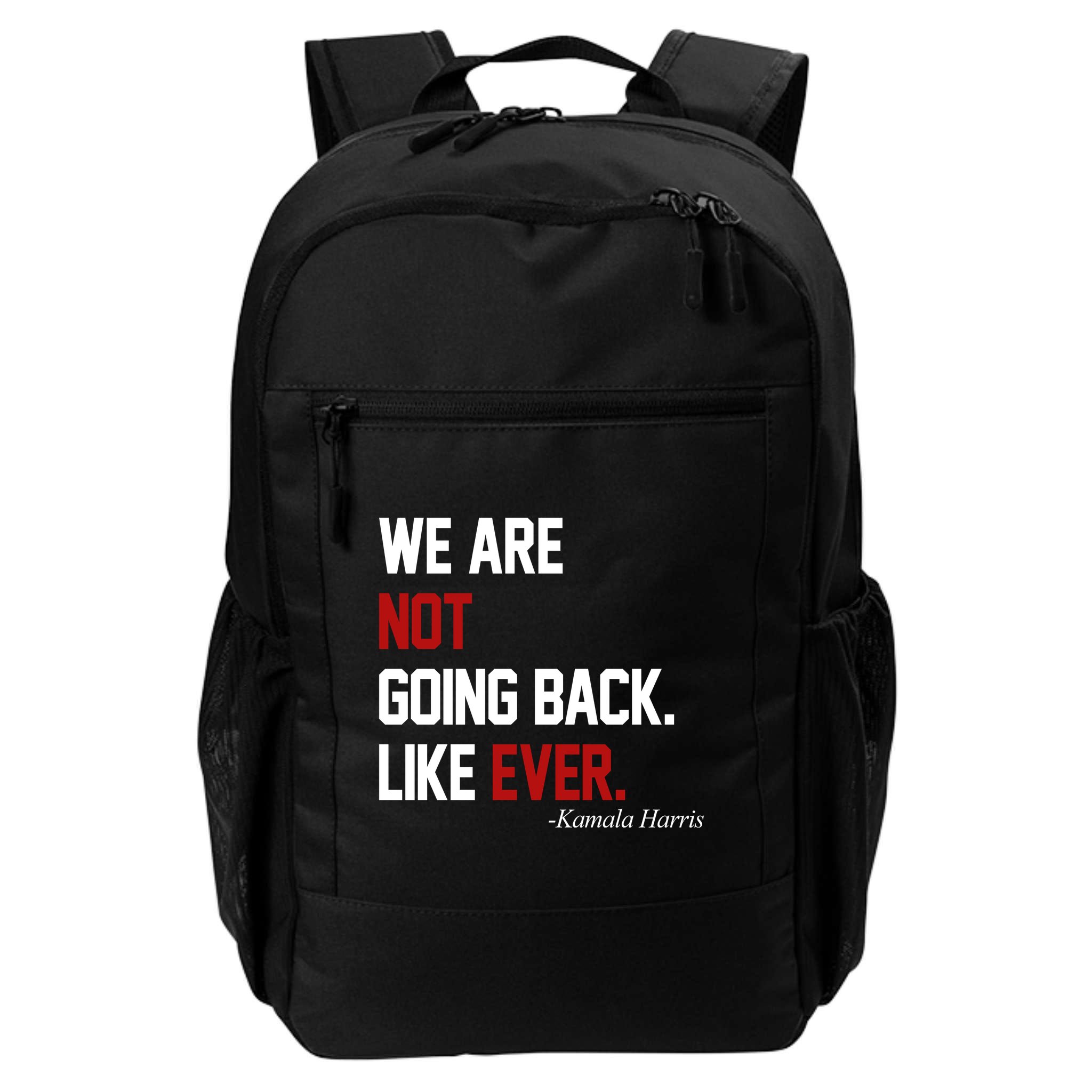 We Are Not Going Back Like Ever Pro Kamala Harris Backpack