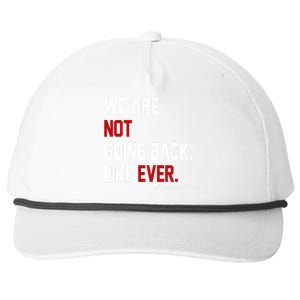 We Are Not Going Back Like Ever Pro Kamala Harris Snapback Five-Panel Rope Hat