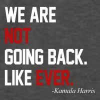 We Are Not Going Back Like Ever Pro Kamala Harris Vector Backpack