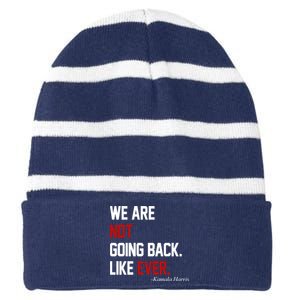 We Are Not Going Back Like Ever Pro Kamala Harris Striped Beanie with Solid Band