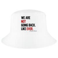 We Are Not Going Back Like Ever Pro Kamala Harris Cool Comfort Performance Bucket Hat