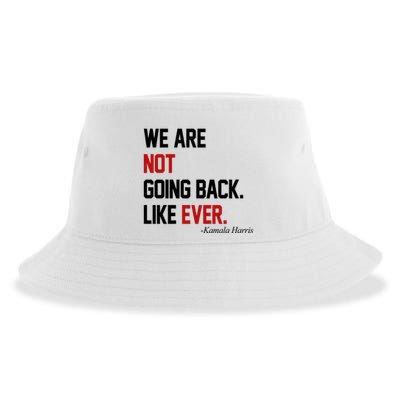 We Are Not Going Back Like Ever Pro Kamala Harris Sustainable Bucket Hat