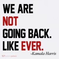 We Are Not Going Back Like Ever Pro Kamala Harris Flatbill Hat