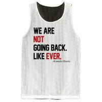 We Are Not Going Back Like Ever Pro Kamala Harris Mesh Reversible Basketball Jersey Tank