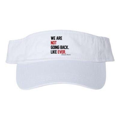 We Are Not Going Back Like Ever Pro Kamala Harris Visor