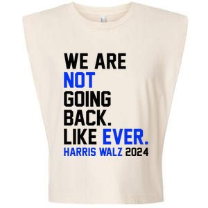 We Are Not Going Back Like Ever Harris Walz 2024 Garment-Dyed Women's Muscle Tee