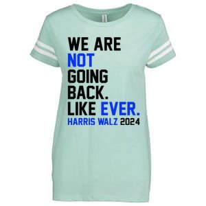 We Are Not Going Back Like Ever Harris Walz 2024 Enza Ladies Jersey Football T-Shirt