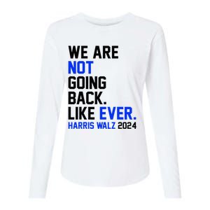 We Are Not Going Back Like Ever Harris Walz 2024 Womens Cotton Relaxed Long Sleeve T-Shirt