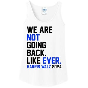 We Are Not Going Back Like Ever Harris Walz 2024 Ladies Essential Tank