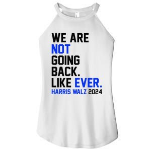 We Are Not Going Back Like Ever Harris Walz 2024 Women's Perfect Tri Rocker Tank